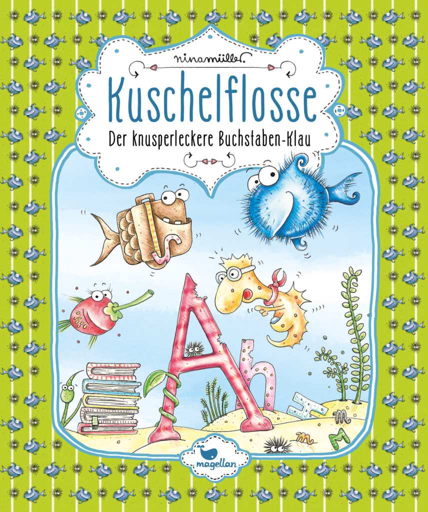 Kuschelflosse Band 5: "Der knusperleckere Buchstaben-Klau" von Nina Müller, Magellan Verlag - Ein Buch, das Lust auf Wortspiele, Wörter und Buchstaben macht.