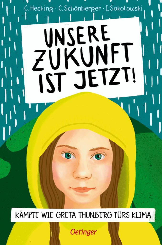 Ein Kinderbuch über das Leben von Greta Thunberg: Unsere Zukunft ist jetzt! 
