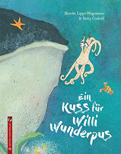 Bilderbuch für Kinder ab 3 Jahren: Ein Kuss für Willi Wunderpus