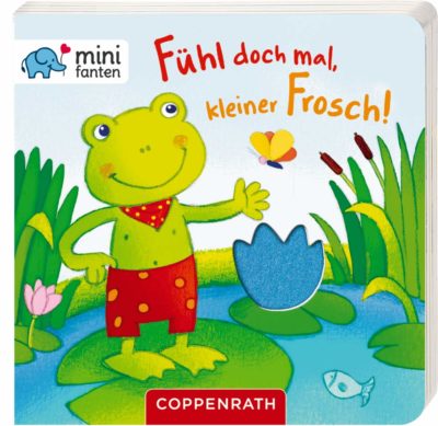 Pappbilderbuch mit Filzklappen: Fühl doch mal, kleiner Frosch!
