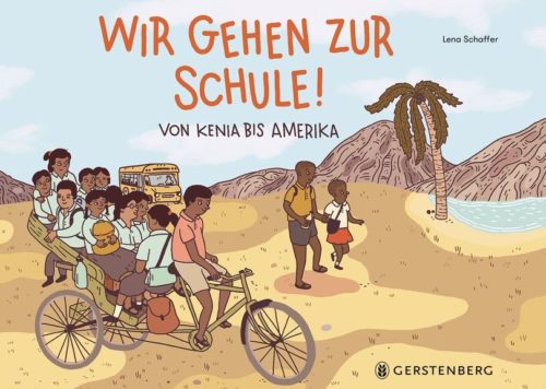 Bilderbuch für Grundschüler: Wir gehen zur Schule! Von Kenia bis Amerika